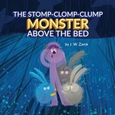 The Stomp-Clomp-Clump Monster Above the Bed The Stomp-Clomp-Clump Monster Above the Bed