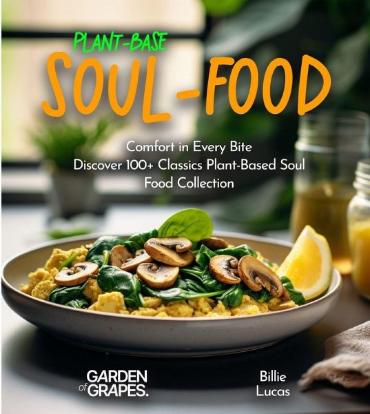 Plant-Based Soul-Food Cookbook Plant-Based Soul-Food Cookbook