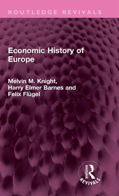 Economic History of Europe - Knight, Melvin M.; Barnes, Harry Elmer; Flügel, Felix