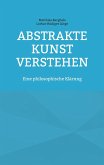 Abstrakte Kunst verstehen