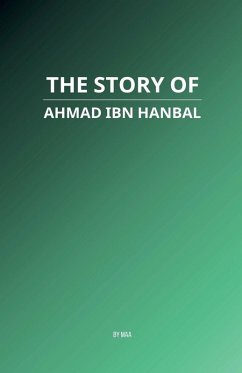 The Story of Ahmad ibn Hanbal - Maa