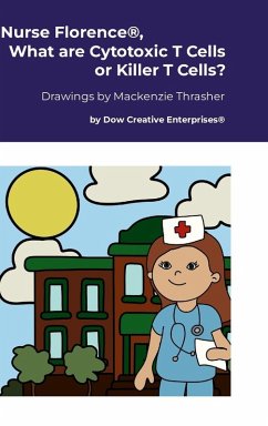 Nurse Florence®, What are Cytotoxic T Cells or Killer T Cells? Cover Nurse Florence®, What are Cytotoxic T Cells or Killer T Cells?