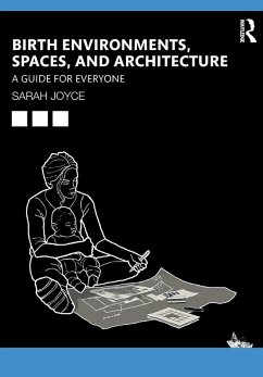 Birth Environments, Spaces and Architecture - Joyce, Sarah