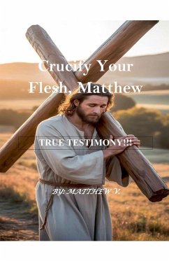 Crucify Your Flesh, Matthew - V., Matthew