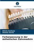 Farbanpassung in der ästhetischen Zahnmedizin Farbanpassung in der ästhetischen Zahnmedizin