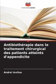 Antibiothérapie dans le traitement chirurgical des patients atteints d'appendicite Antibiothérapie dans le traitement chirurgical des patients atteints d'appendicite