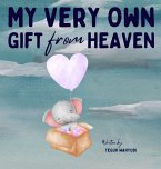 My Very Own Gift from Heaven My Very Own Gift from Heaven