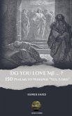 DO YOU LOVE ME...? 150 Psalms to Whisper 'Yes, Lord' DO YOU LOVE ME...? 150 Psalms to Whisper 'Yes, Lord'
