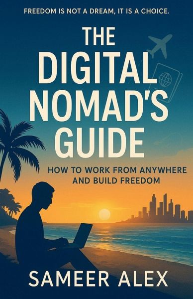 The Digital Nomad's Guide