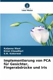 Implementierung von PCA für Gesichter, Fingerabdrücke und Iris Implementierung von PCA für Gesichter, Fingerabdrücke und Iris
