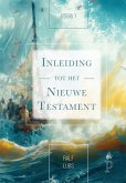 Inleiding tot het Nieuwe Testament Inleiding tot het Nieuwe Testament