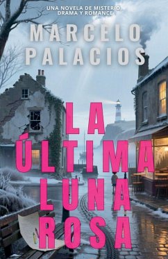 La Última Luna Rosa - Palacios, Marcelo