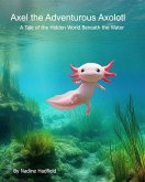 Axel the Adventurous Axolotl