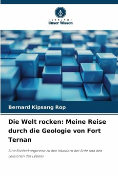 Cover Die Welt rocken: Meine Reise durch die Geologie von Fort Ternan