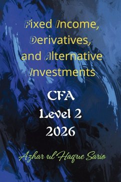 Fixed Income, Derivatives, and Alternative Investments - Sario, Azhar Ul Haque