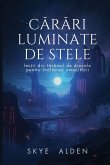 Starlit Paths / C¿r¿ri Luminate de Stele Starlit Paths / C¿r¿ri Luminate de Stele