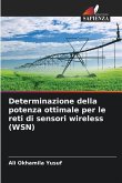Determinazione della potenza ottimale per le reti di sensori wireless (WSN) Determinazione della potenza ottimale per le reti di sensori wireless (WSN)