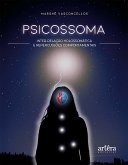 Psicossoma: Inter-Relação Holossomática e Repercussões Comportamentais (eBook, ePUB) Psicossoma: Inter-Relação Holossomática e Repercussões Comportamentais (eBook, ePUB)