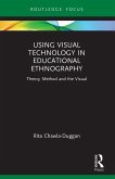Using Visual Technology in Educational Ethnography Using Visual Technology in Educational Ethnography