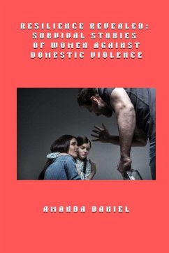 Cover Resilience Revealed - Survival Stories of Women Against Domestic Violence