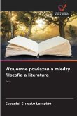 Wzajemne powi¿zania mi¿dzy filozofi¿ a literatur¿
