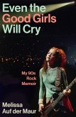 Even the Good Girls Will Cry (eBook, ePUB)