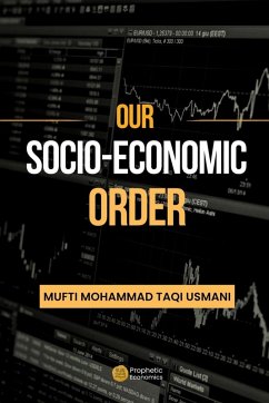 Our Socio-Economic Order - Usmani, Mufti Mohammad Taqi