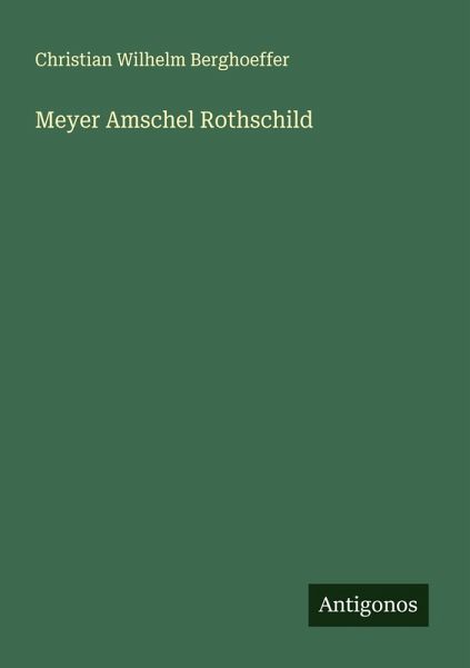 Meyer Amschel Rothschild Meyer Amschel Rothschild