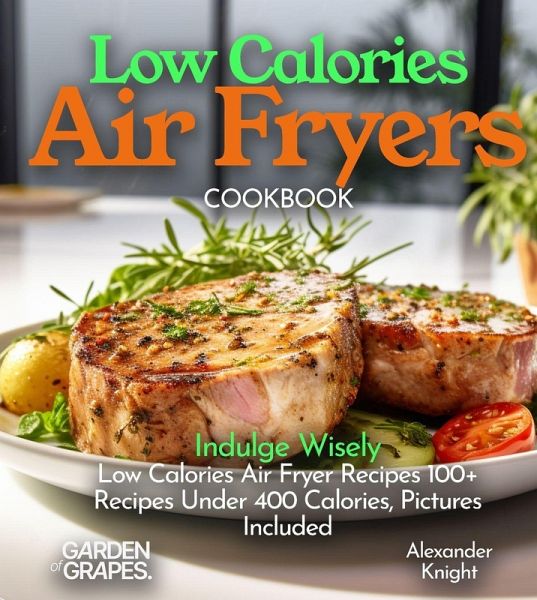Low Calories Air Fryers Cookbook Low Calories Air Fryers Cookbook