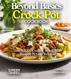 Beyond Basics Crock Pot Cookbook - Anderson, Mia Beyond Basics Crock Pot Cookbook - Anderson, Mia