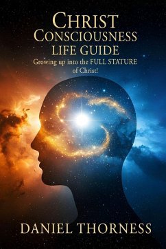 Cover CHRIST CONSCIOUSNESS LIFE GUIDE Growing Up Into Maturity The Full Stature of Christ