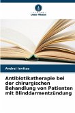 Antibiotikatherapie bei der chirurgischen Behandlung von Patienten mit Blinddarmentzündung Antibiotikatherapie bei der chirurgischen Behandlung von Patienten mit Blinddarmentzündung