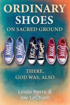 Ordinary Shoes on Sacred Ground - Joy Lechien, Linda Perry