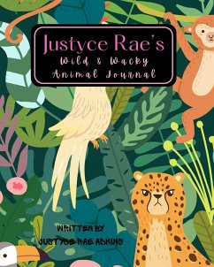 Cover Justyce Rae's Wild & Wacky Animal Journal