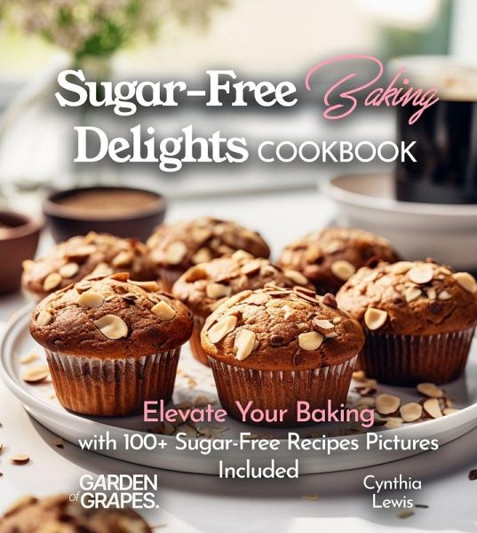 Sugar-Free Baking Delights Cookbook Sugar-Free Baking Delights Cookbook