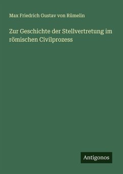 Cover Zur Geschichte der Stellvertretung im römischen Civilprozess