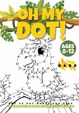 "OH MY DOT!" Dot to Dot books for kids ages 8-12 Hard "OH MY DOT!" Dot to Dot books for kids ages 8-12 Hard