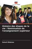 Histoire des étapes de la vie : féminisation de l'enseignement supérieur Histoire des étapes de la vie : féminisation de l'enseignement supérieur