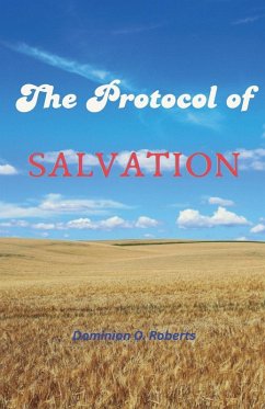 The Protocol of Salvation - Roberts, Dominion O. The Protocol of Salvation - Roberts, Dominion O.