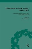 The British Cotton Trade, 1660-1815 Vol 4