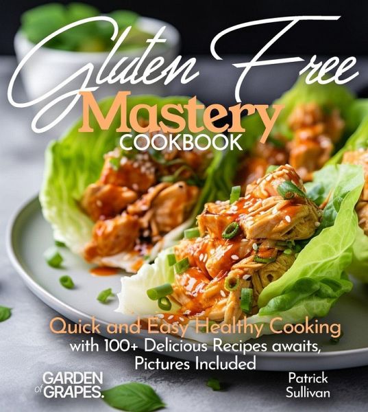 Gluten-Free Mastery Cookbook Gluten-Free Mastery Cookbook