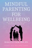 Mindful Parenting for Wellbeing in the Chaos of Parenthood