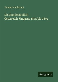 Cover Die Handelspolitik Österreich-Ungarns 1875 bis 1892