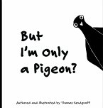 But I'm only a Pigeon?