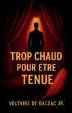 Trop chaud pour être tenue Trop chaud pour être tenue