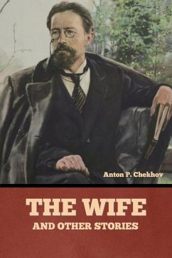 The Wife and Other Stories - Chekhov, Anton Pavlovich