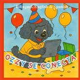 Ozzy se Conecta - Ozzy Goes Online, Bilingual Ozzy se Conecta - Ozzy Goes Online, Bilingual