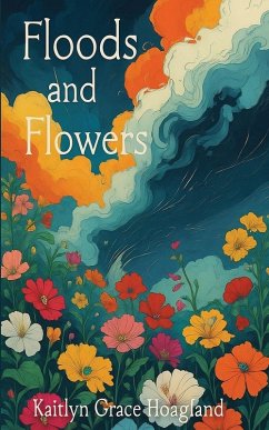 Floods and Flowers - Hoagland, Kaitlyn Grace