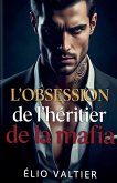 L'obsession de l'héritier de la mafia
