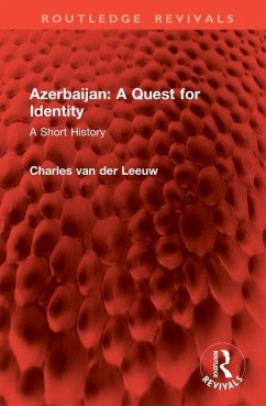 Azerbaijan: A Quest for Identity - Leeuw, Charles Van Der